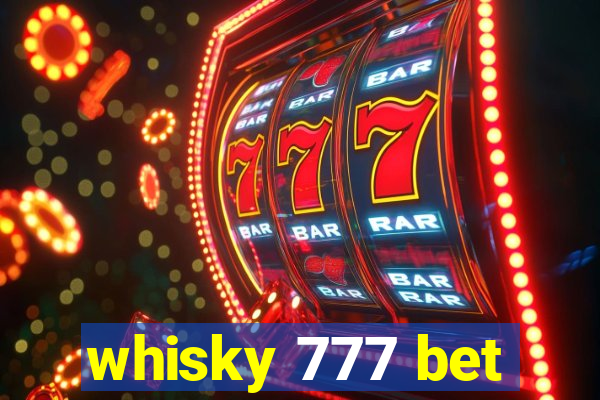 whisky 777 bet